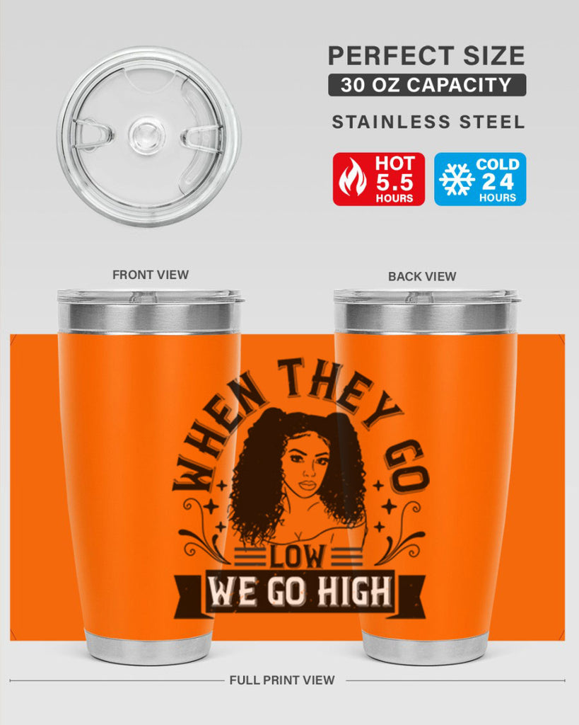 when they go low we go high Style 10#- afro- Tumbler
