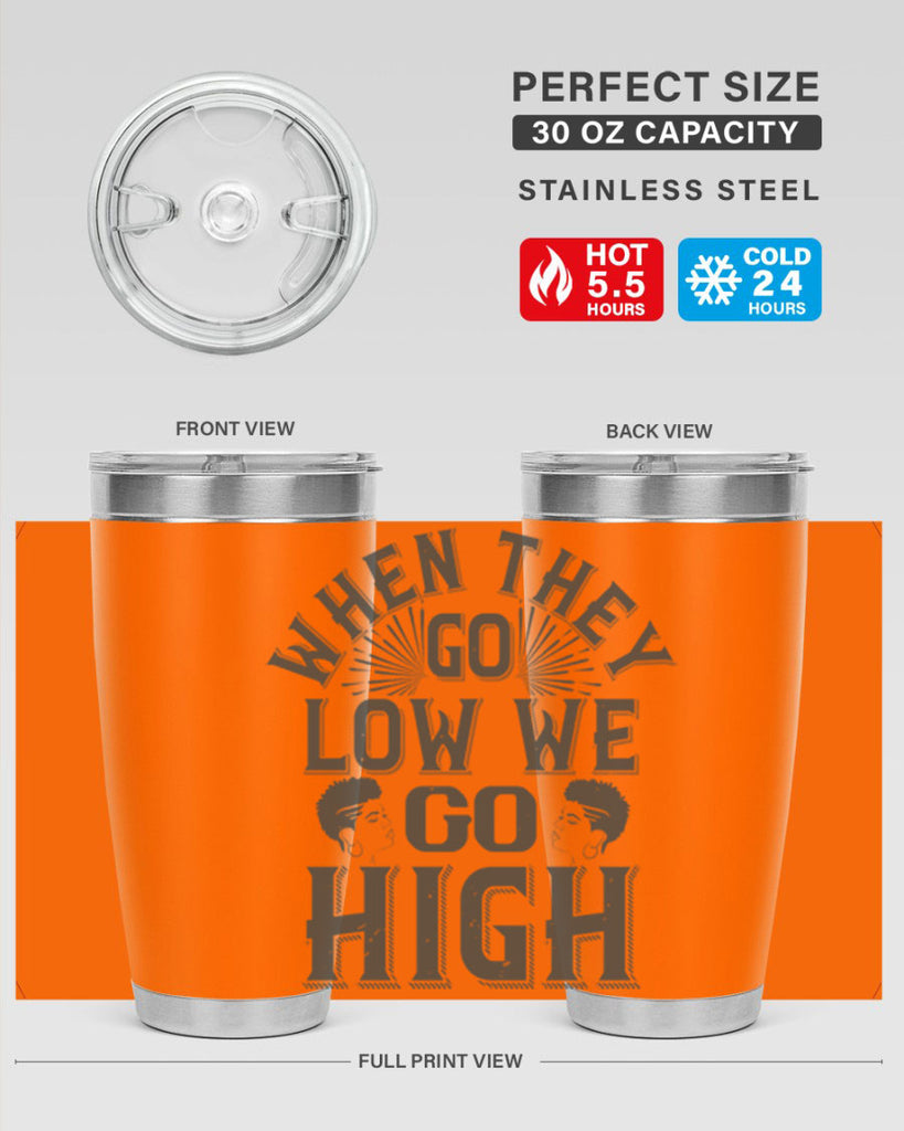when they go low we go high Style 1#- afro- Tumbler