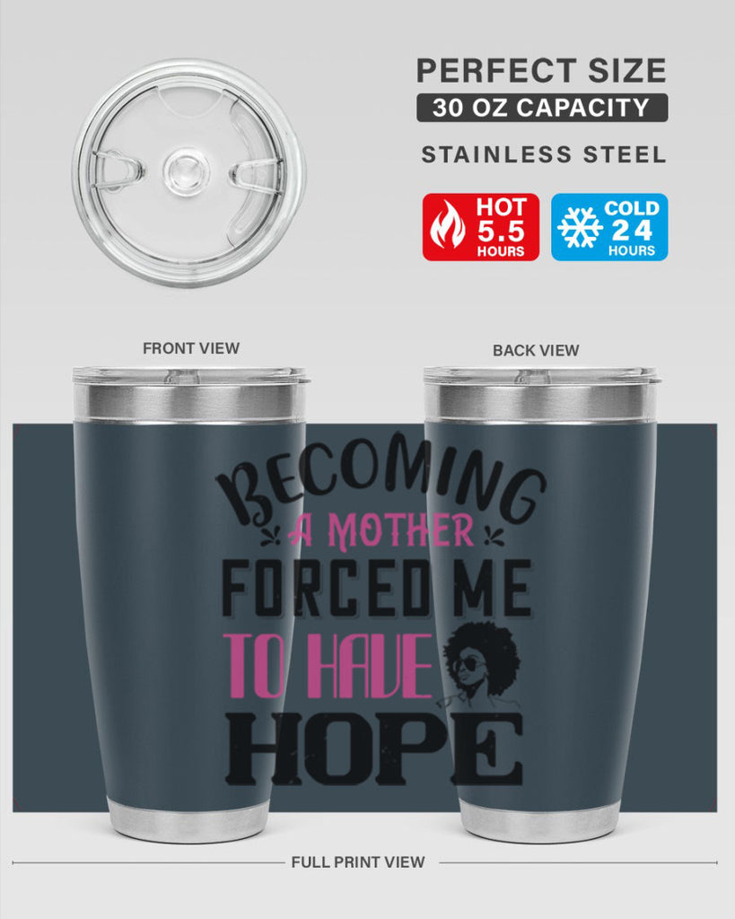 Becoming a mother forced me to have hope Style 37#- afro- Tumbler