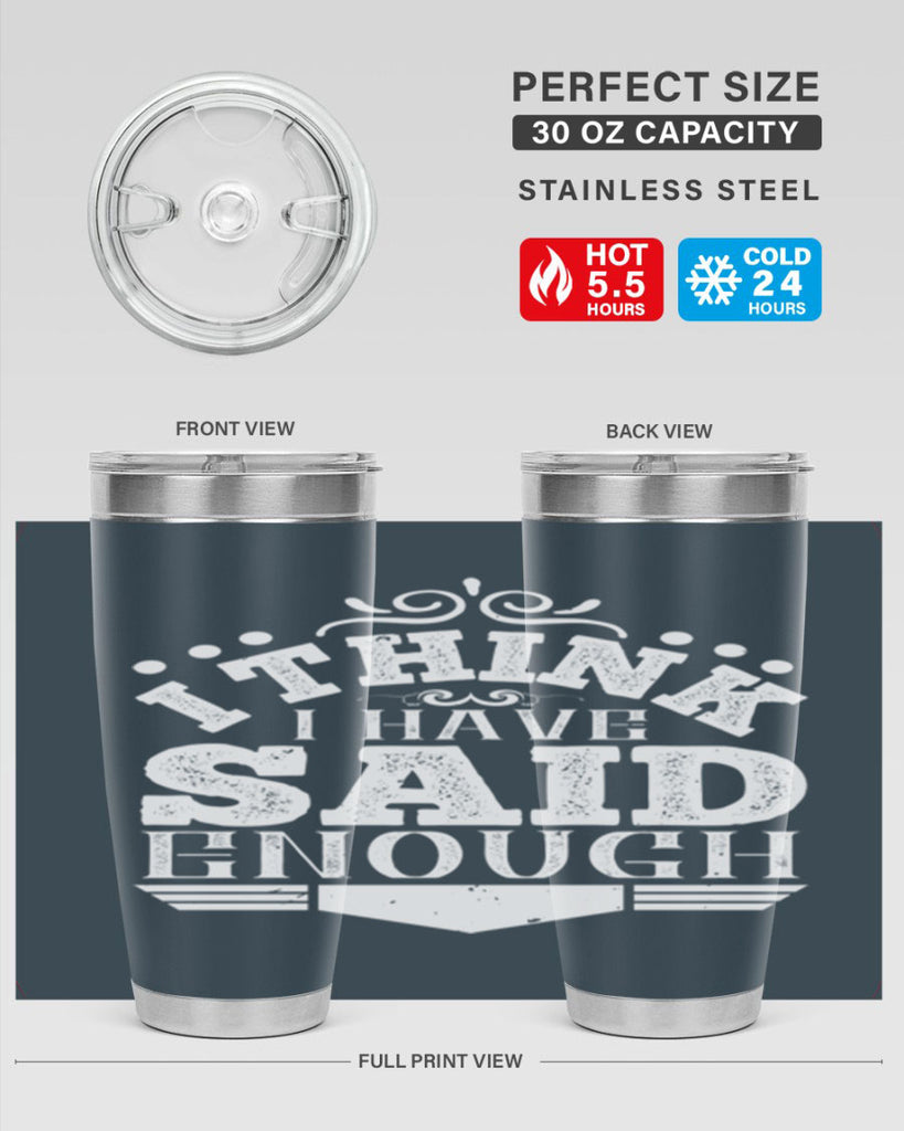 I think I have said enough Style 32#- architect- tumbler
