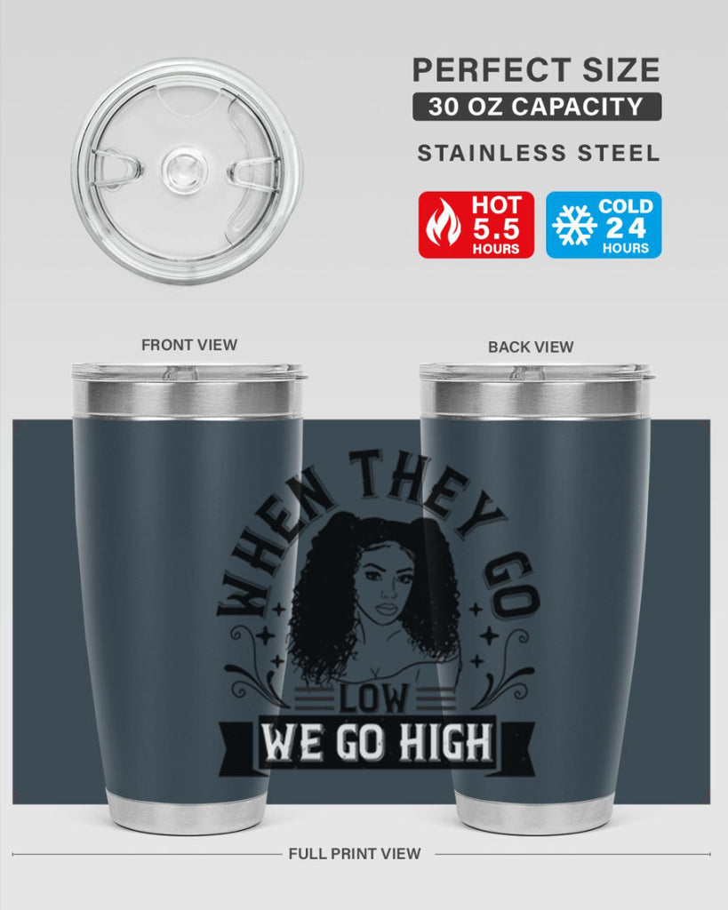 when they go low we go high Style 10#- afro- Tumbler