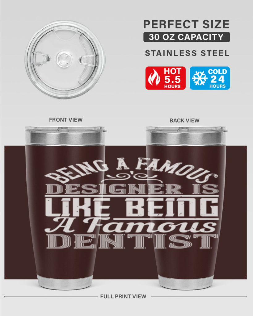 Being a famous designer is like being a famous dentist Style 46#- architect- tumbler
