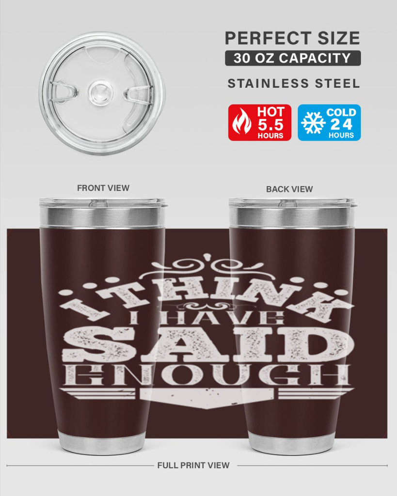 I think I have said enough Style 32#- architect- tumbler