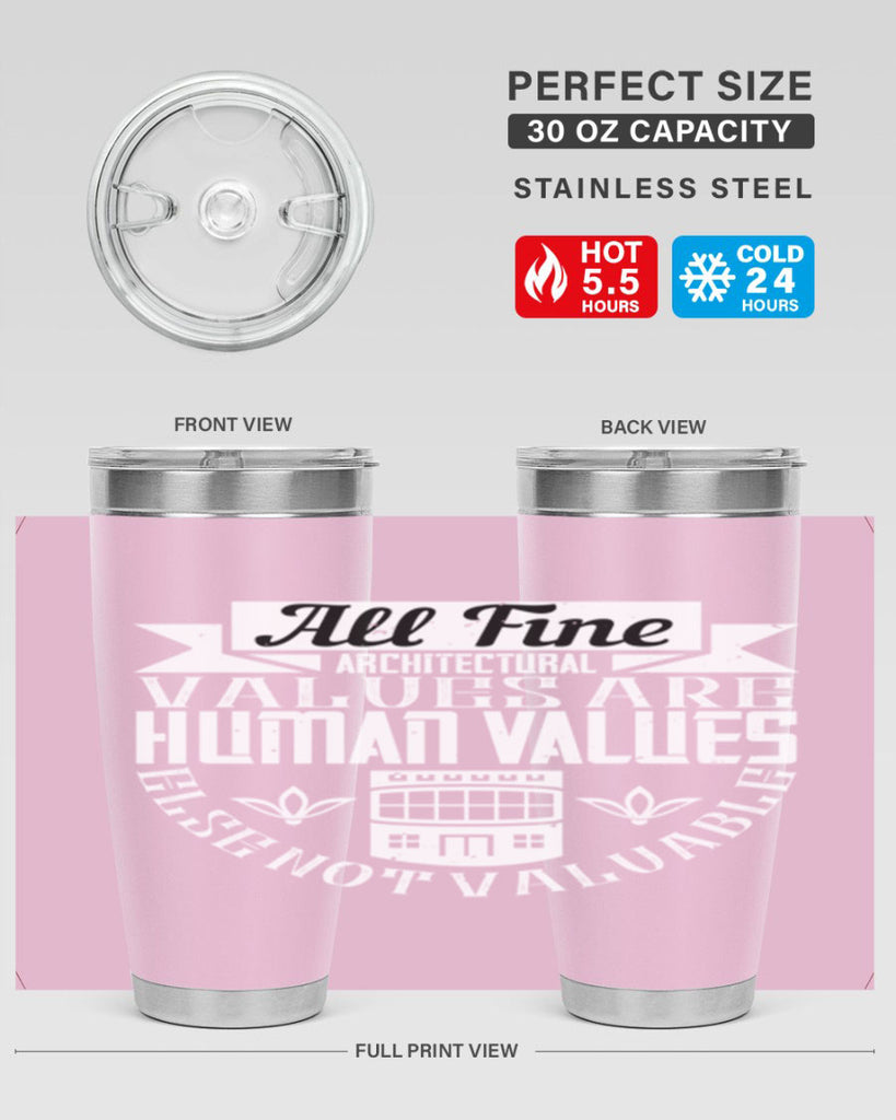 All fine architectural values are human values else not valuable Style 6#- architect- tumbler