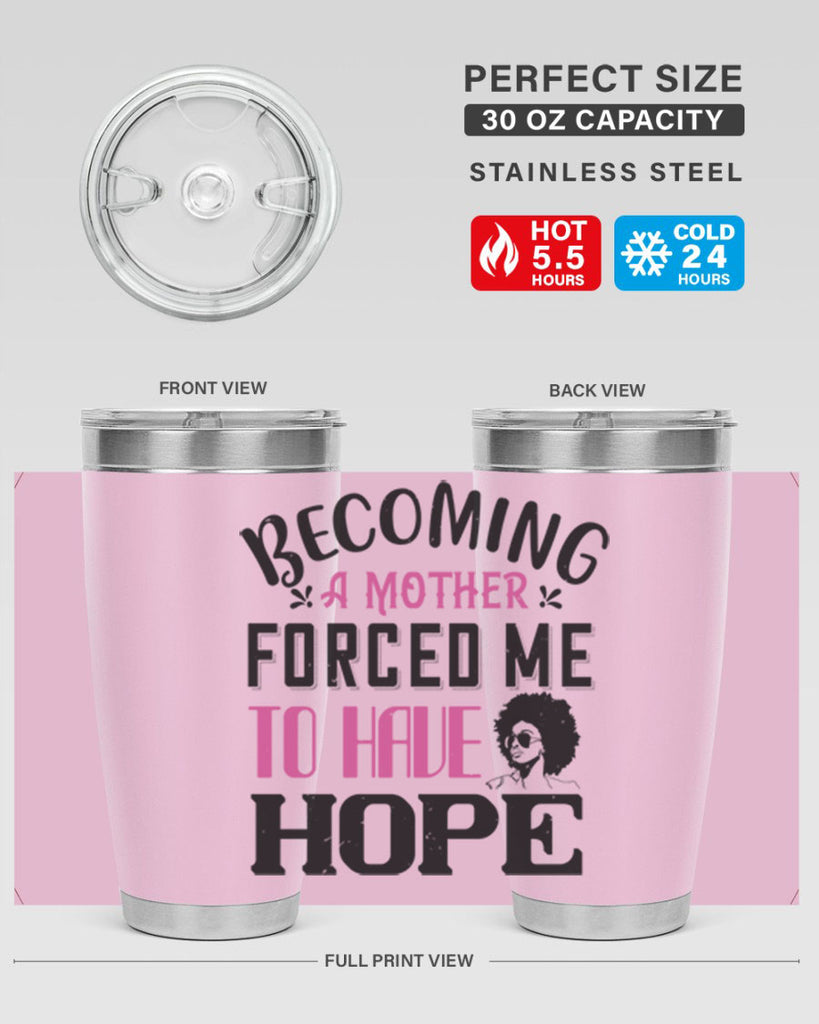 Becoming a mother forced me to have hope Style 37#- afro- Tumbler