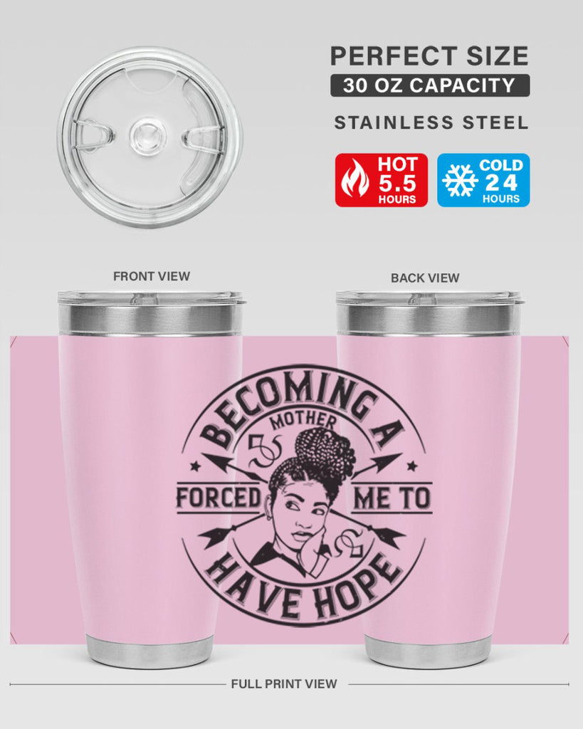 Becoming a mother forced me to have hope Style 44#- afro- Tumbler