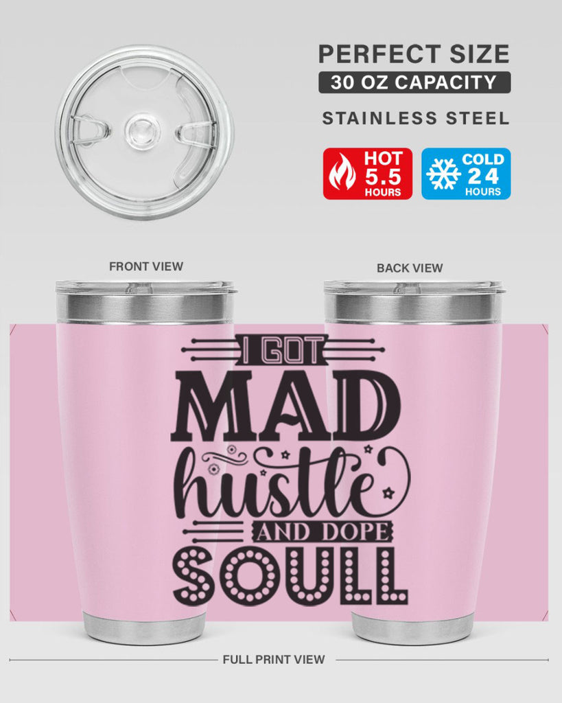 I got mad hustle and dope soul Style 33#- women-girls- Tumbler