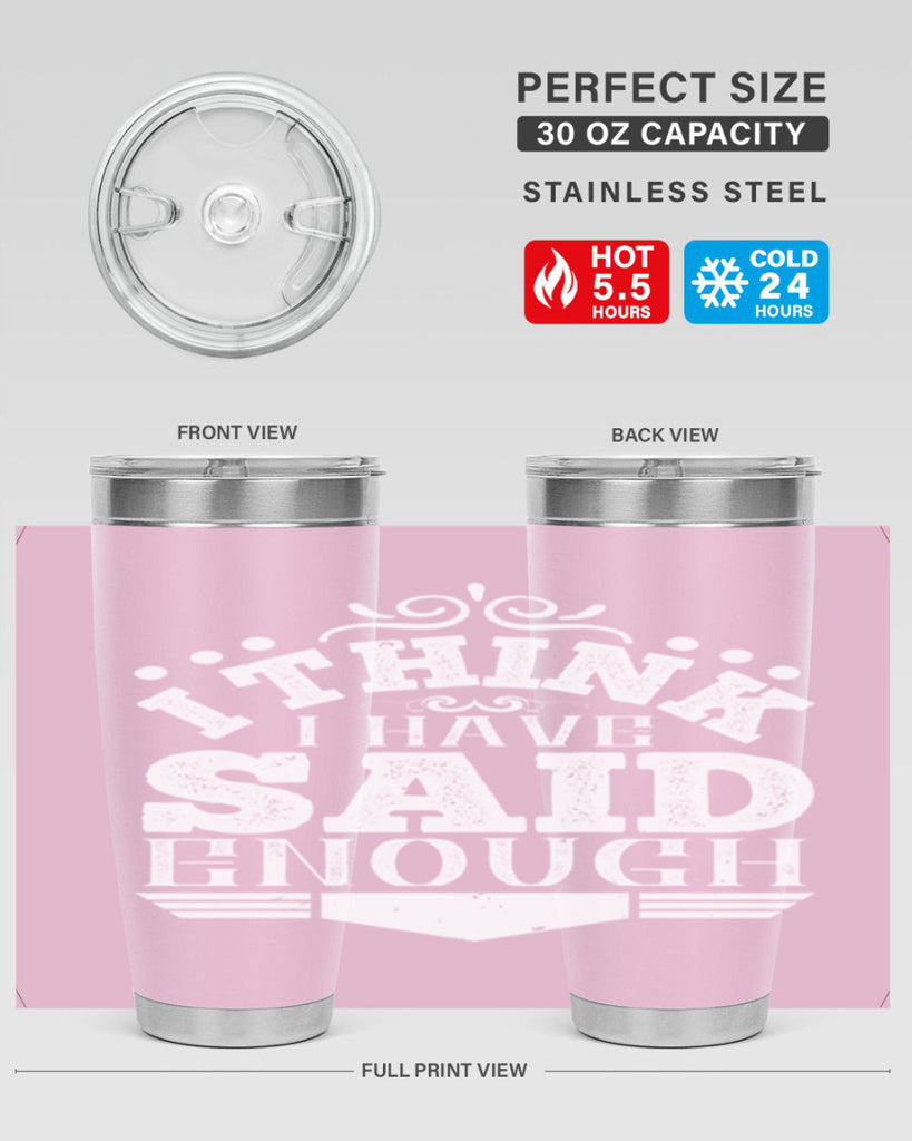 I think I have said enough Style 32#- architect- tumbler