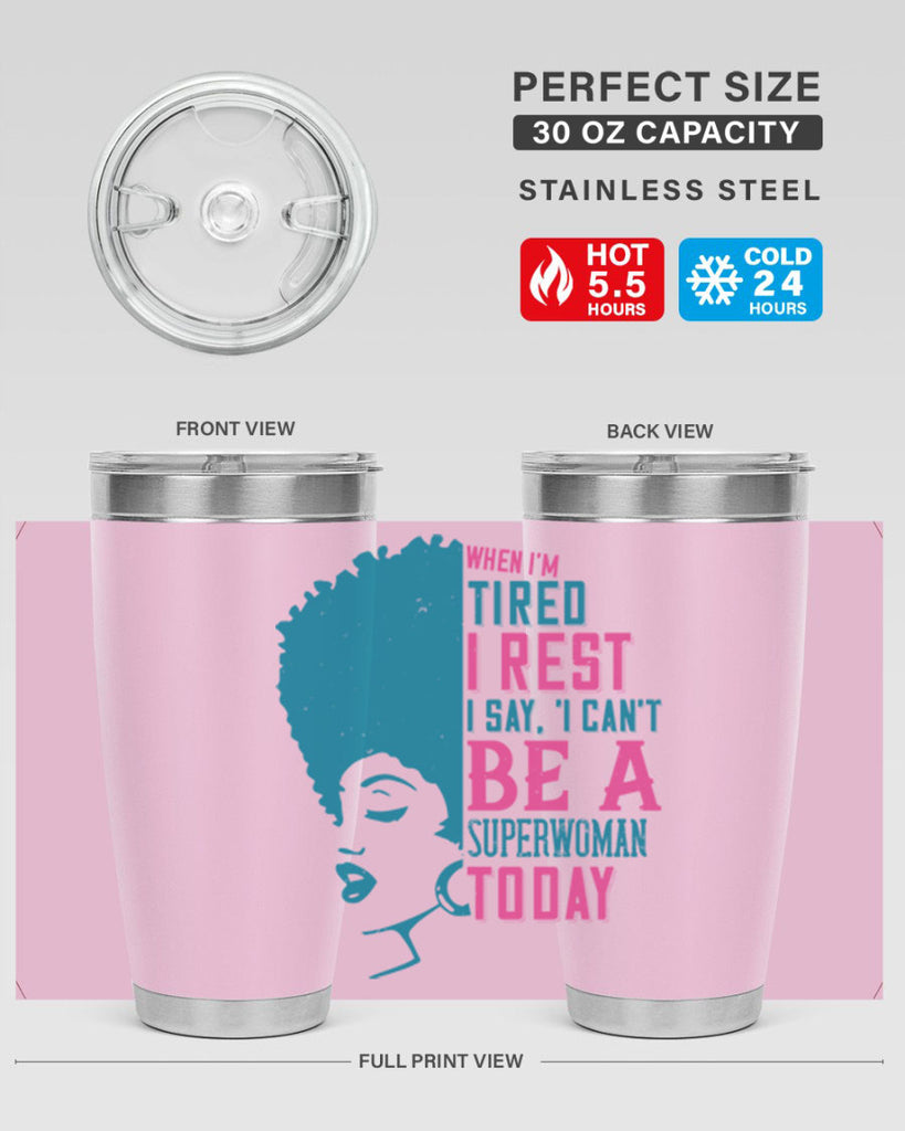 When Im tired I rest I say I cant be a superwoman today Style 11#- afro- Tumbler