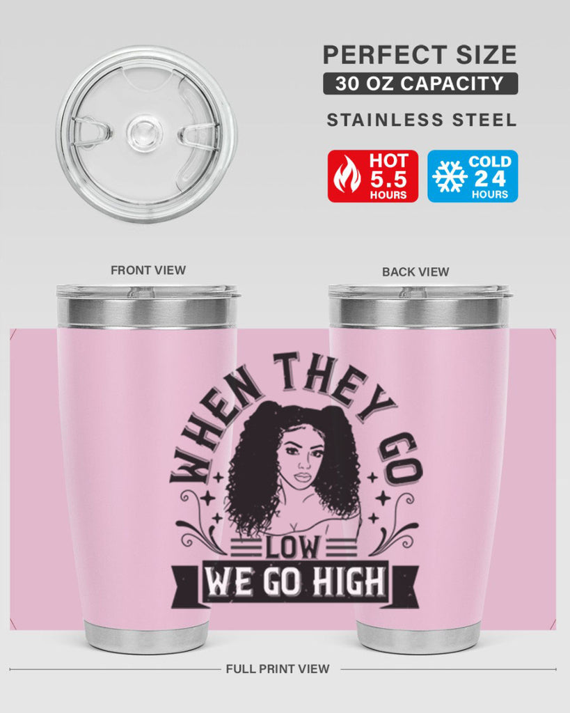 when they go low we go high Style 10#- afro- Tumbler