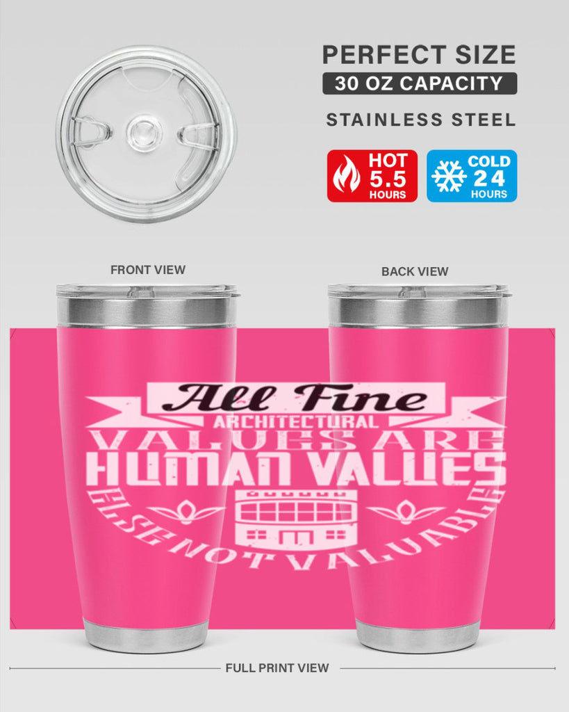 All fine architectural values are human values else not valuable Style 6#- architect- tumbler