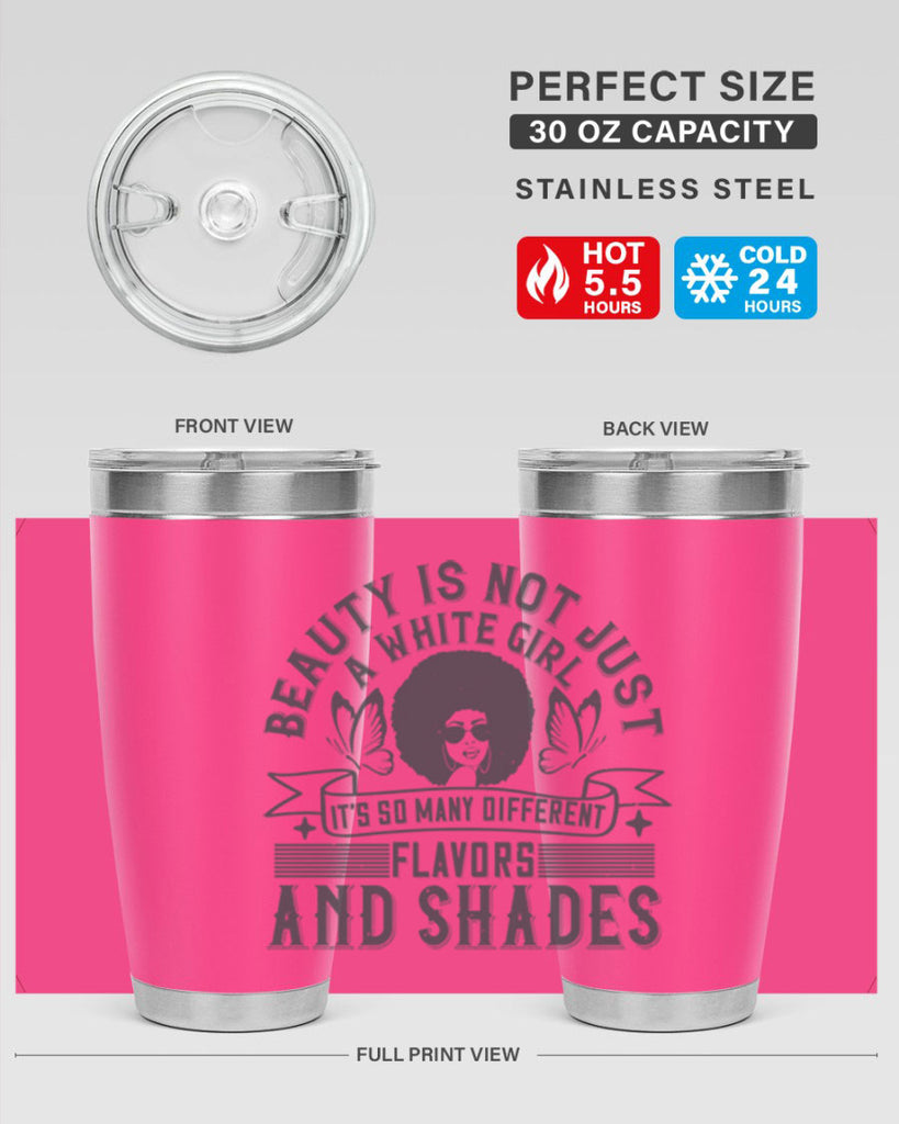 Beauty is not just a white girl Its so many different flavors and shades Style 39#- afro- Tumbler