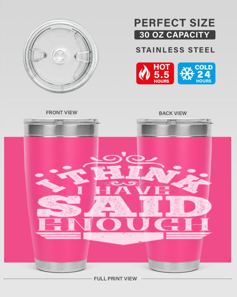 I think I have said enough Style 32#- architect- tumbler