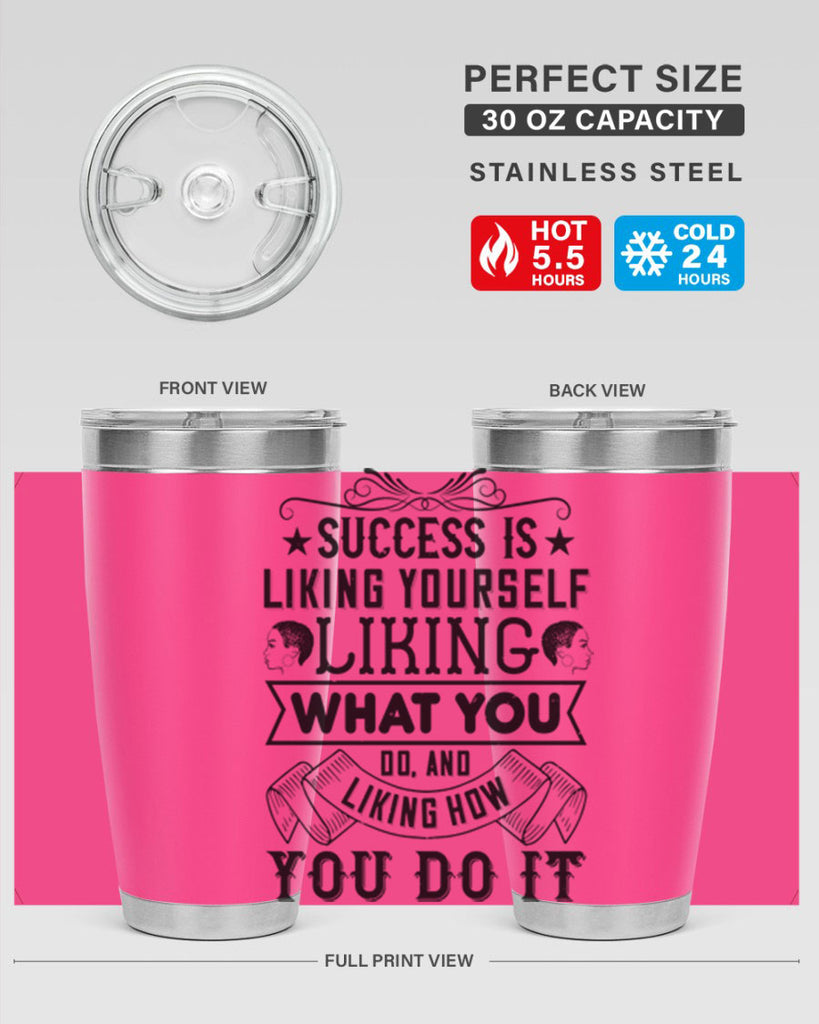 Success is liking yourself liking what you do and liking how you do it Style 2#- afro- Tumbler