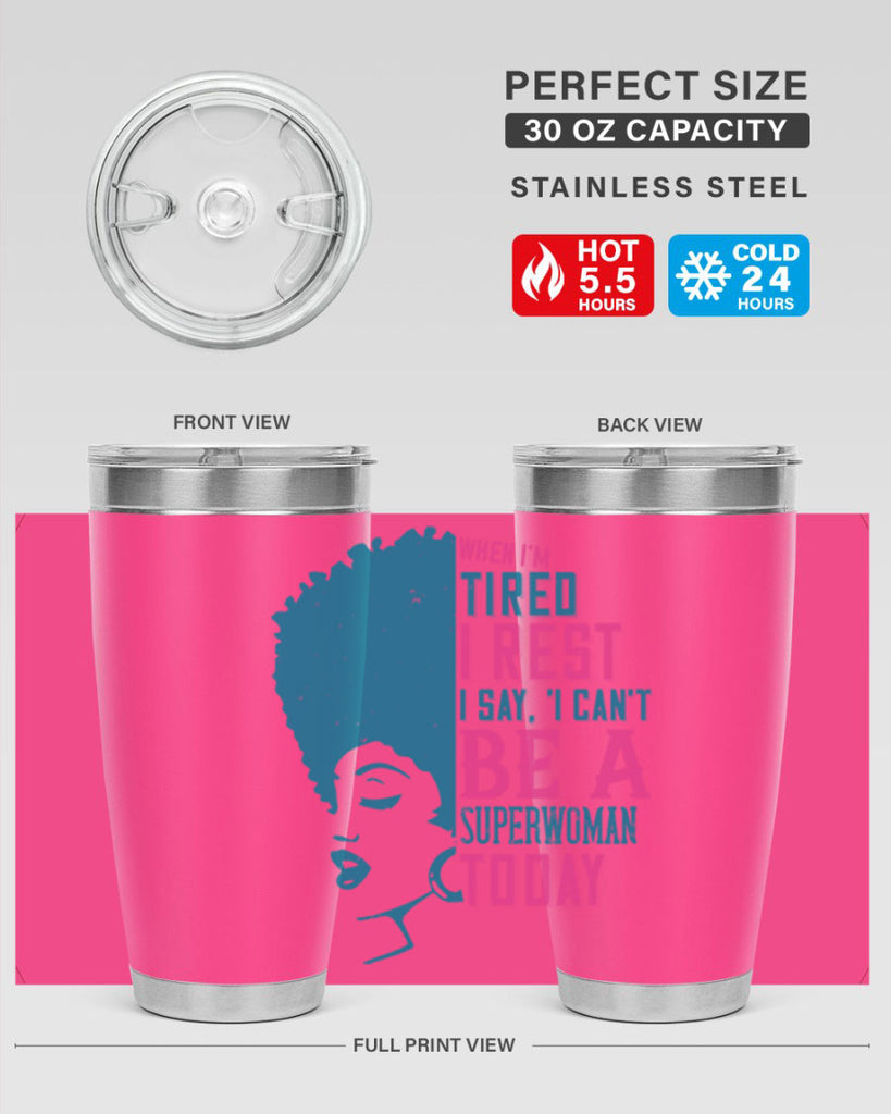 When Im tired I rest I say I cant be a superwoman today Style 11#- afro- Tumbler