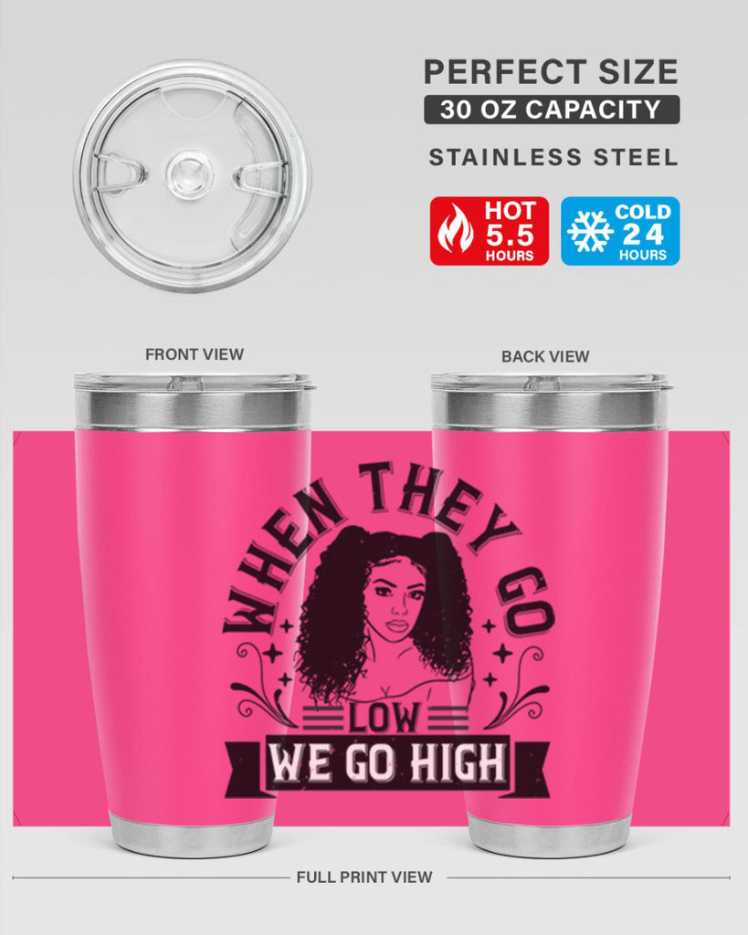 when they go low we go high Style 10#- afro- Tumbler
