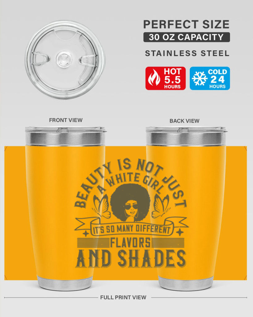 Beauty is not just a white girl Its so many different flavors and shades Style 39#- afro- Tumbler