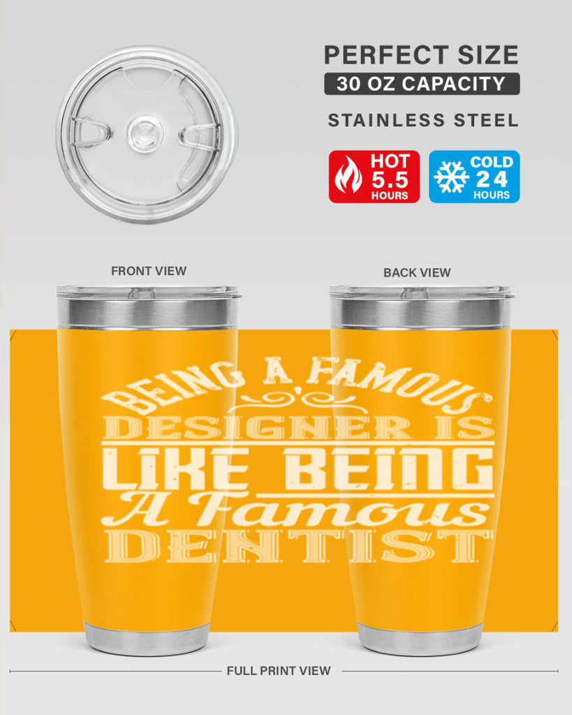 Being a famous designer is like being a famous dentist Style 46#- architect- tumbler