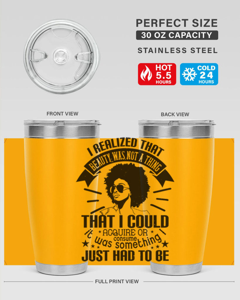 I realized that beauty was not a thing that I could acquire or consume Style 26#- afro- Tumbler