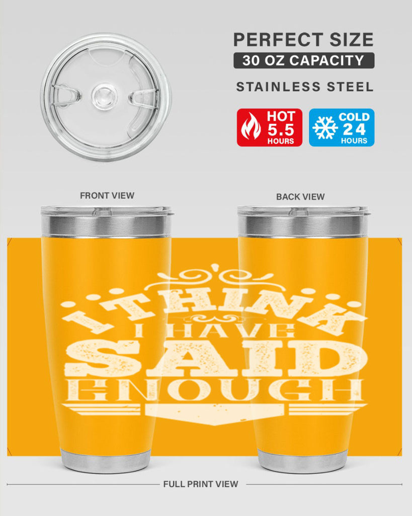 I think I have said enough Style 32#- architect- tumbler