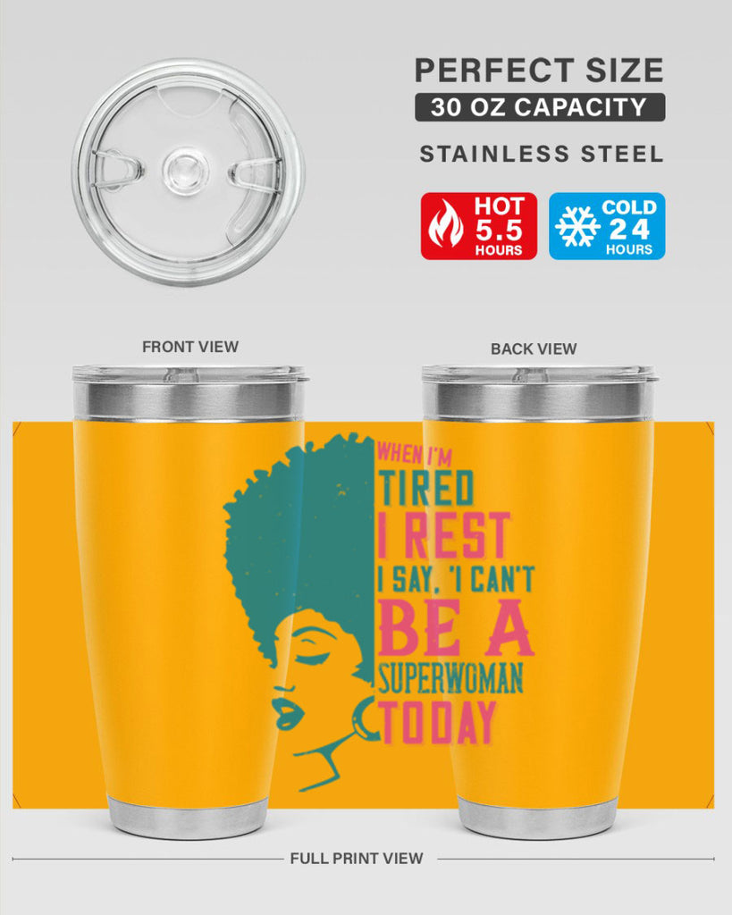 When Im tired I rest I say I cant be a superwoman today Style 11#- afro- Tumbler
