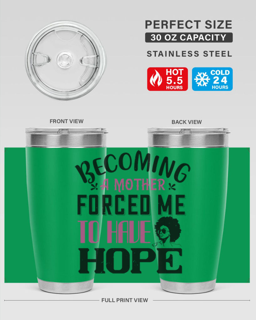 Becoming a mother forced me to have hope Style 37#- afro- Tumbler
