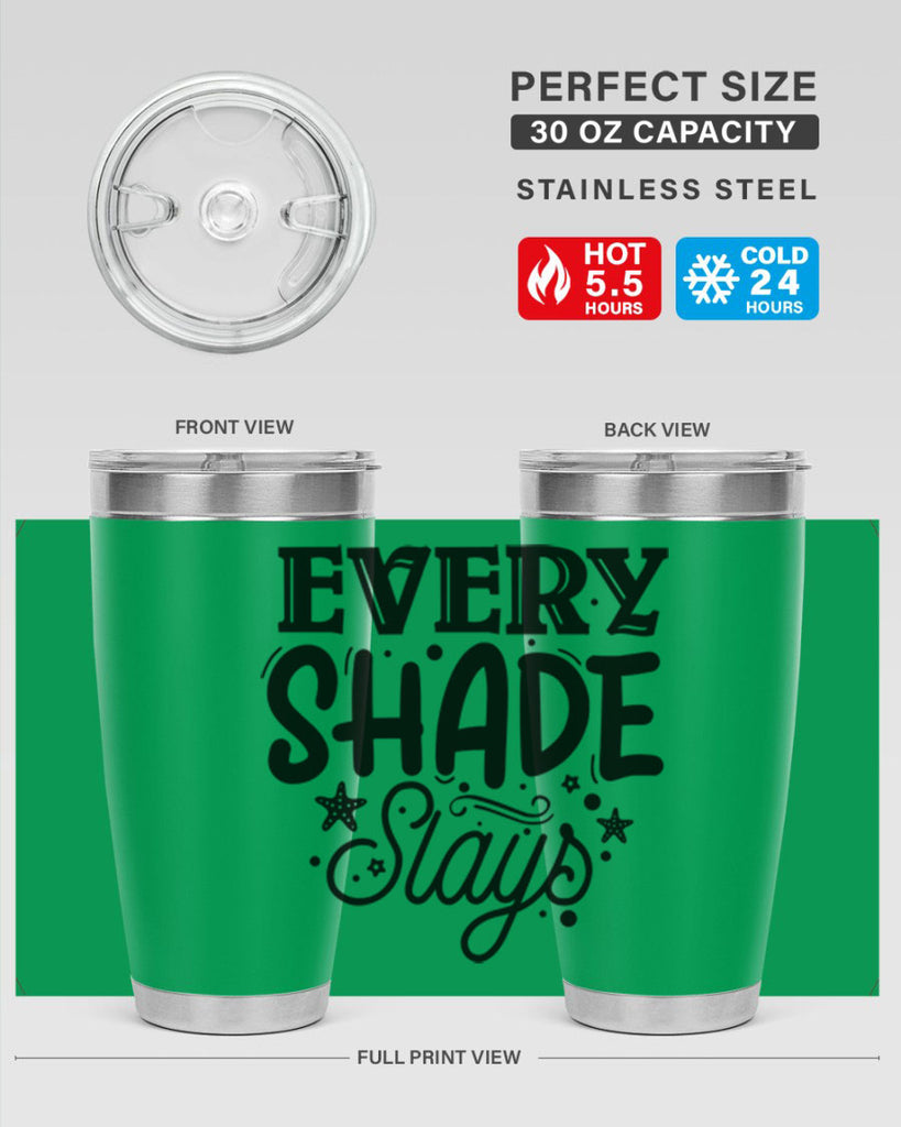 Every shade slays Style 38#- women-girls- Tumbler