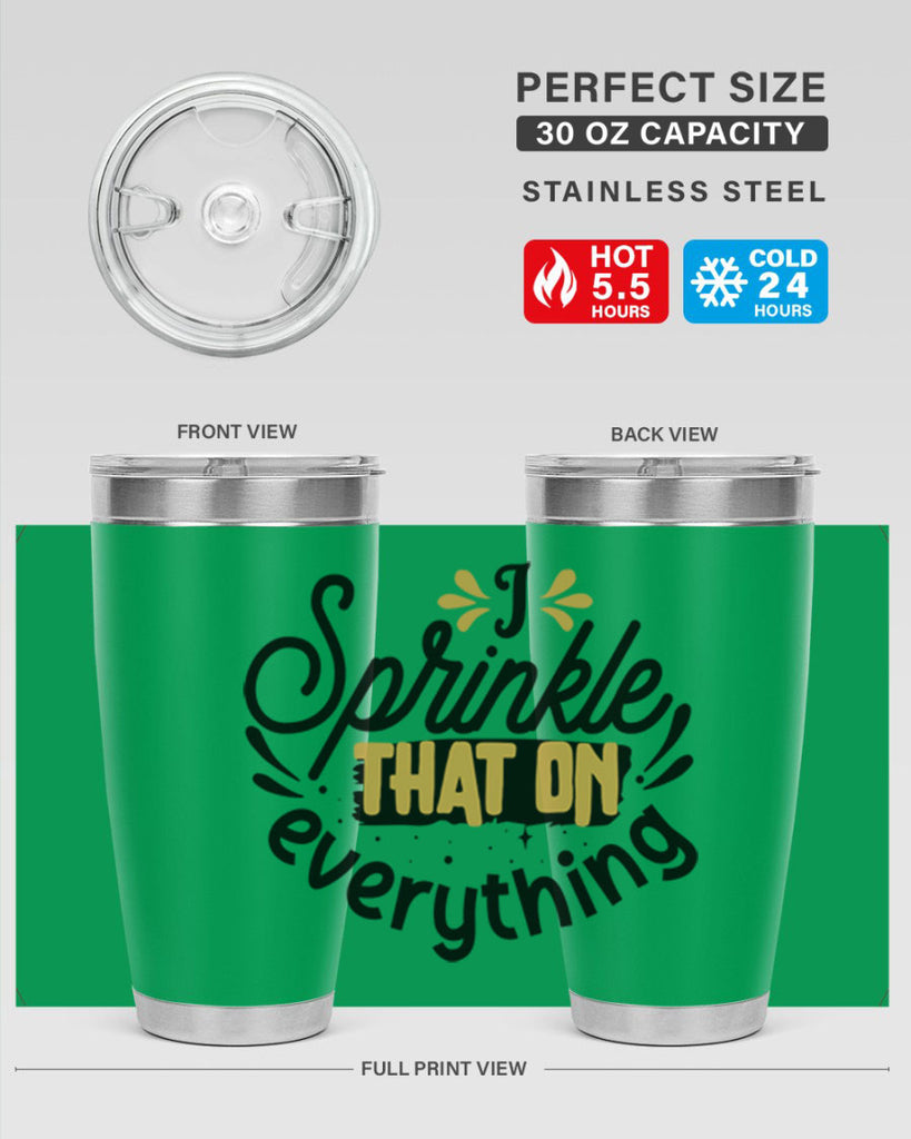 I sprinkle That on everything Style 31#- women-girls- Tumbler
