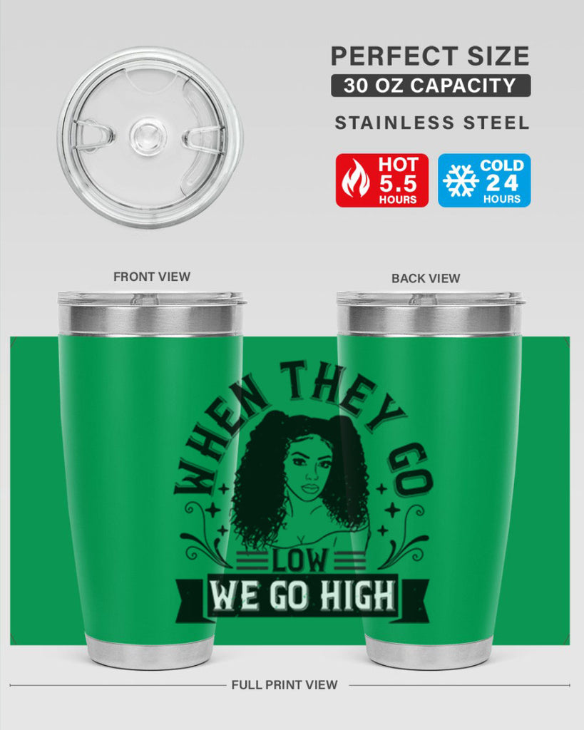 when they go low we go high Style 10#- afro- Tumbler