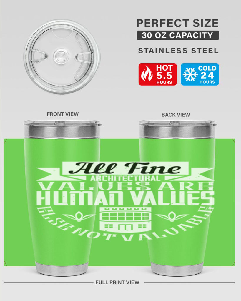 All fine architectural values are human values else not valuable Style 6#- architect- tumbler