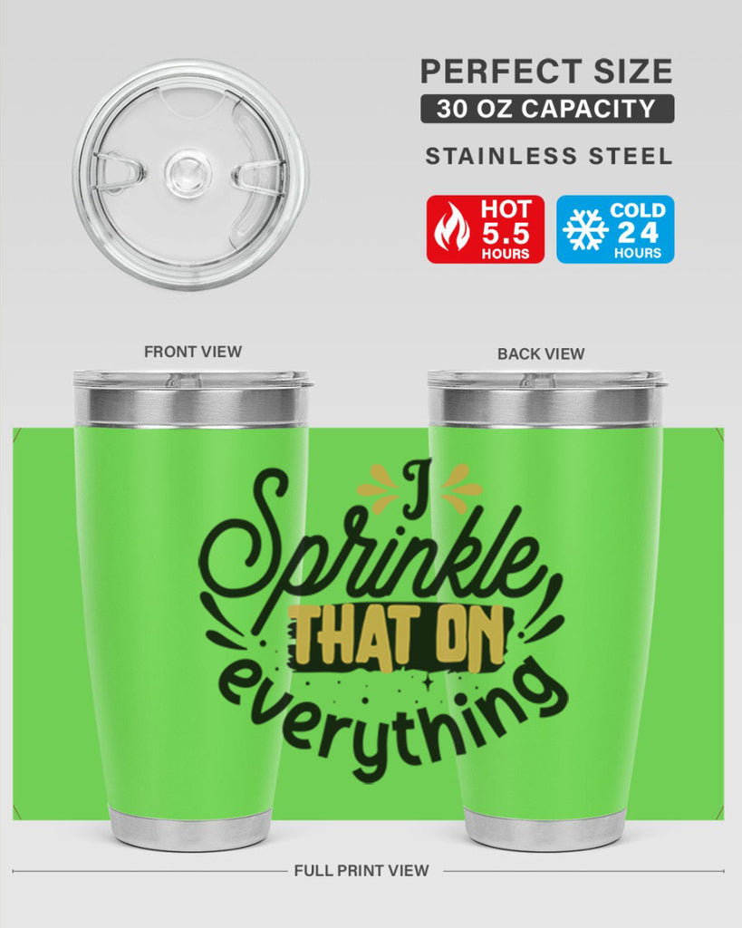 I sprinkle That on everything Style 31#- women-girls- Tumbler
