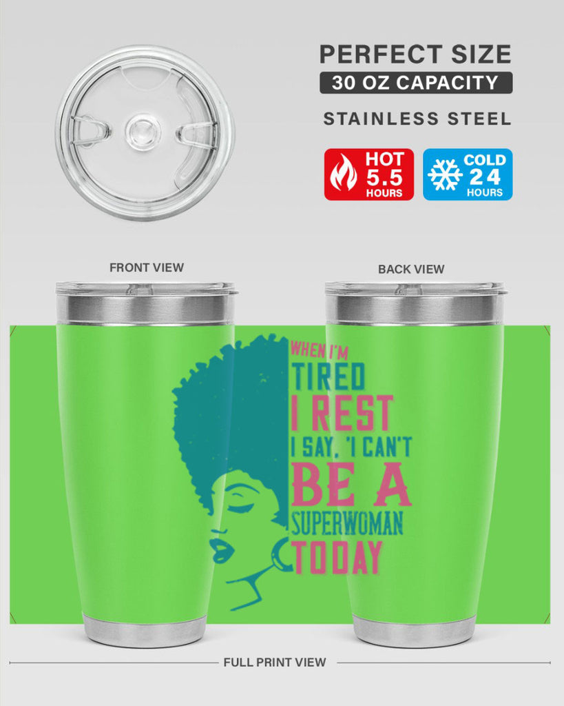 When Im tired I rest I say I cant be a superwoman today Style 11#- afro- Tumbler
