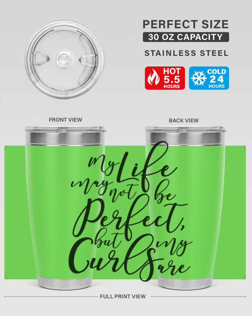 my life may not be perfect but my curls are Style 18#- women-girls- Tumbler