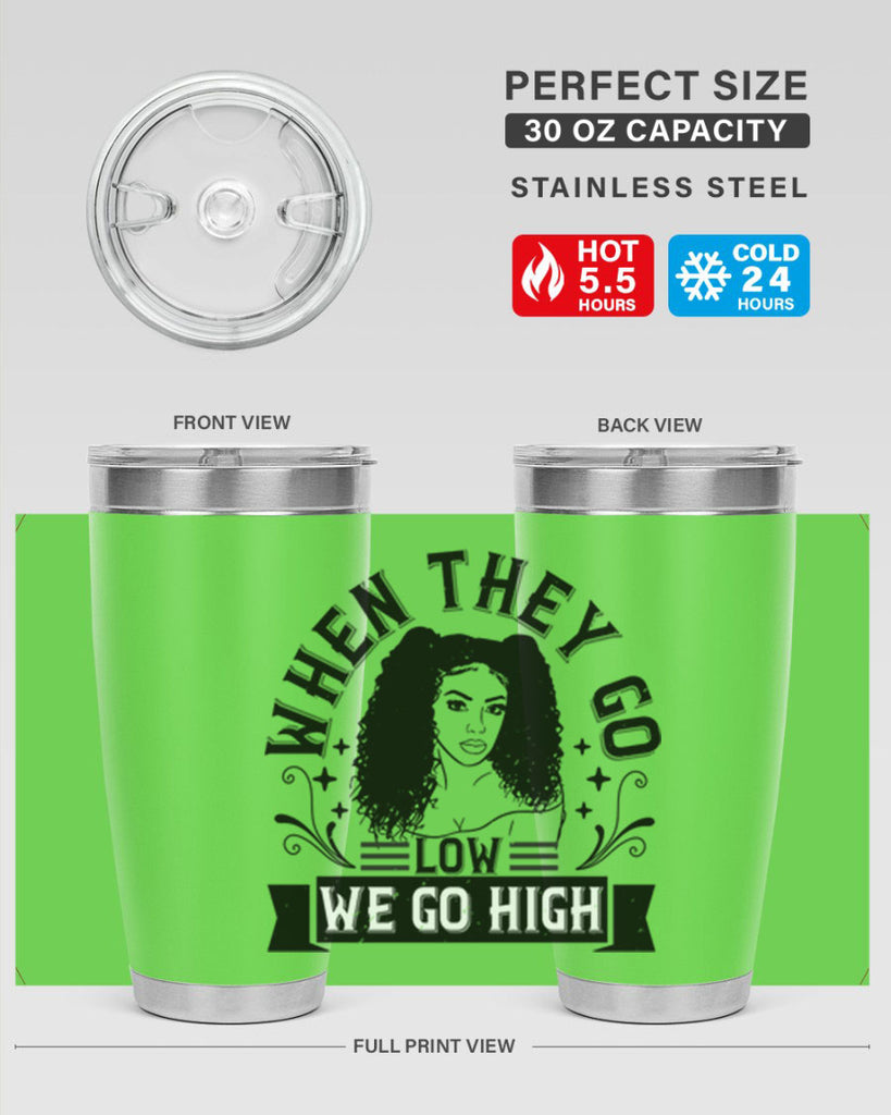 when they go low we go high Style 10#- afro- Tumbler