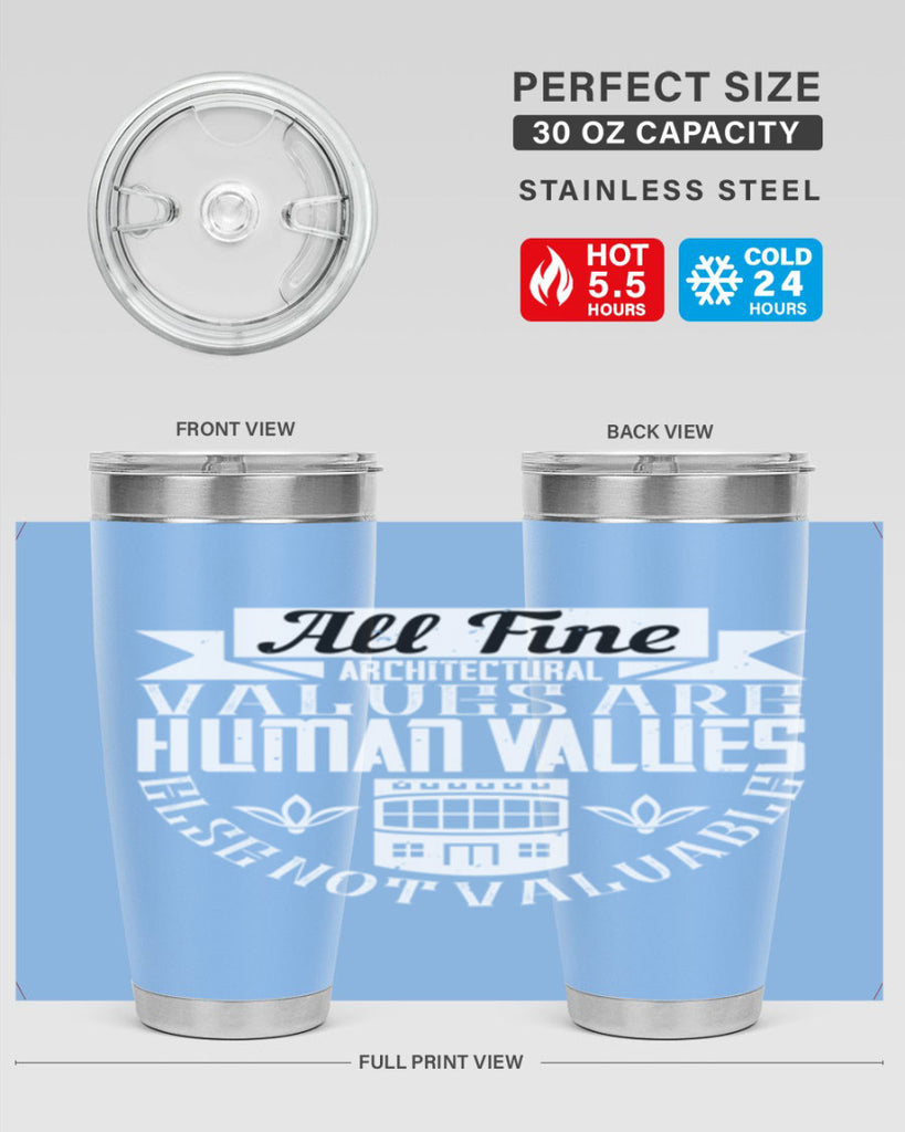 All fine architectural values are human values else not valuable Style 6#- architect- tumbler