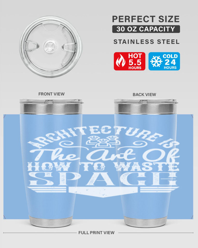 Architecture is the art of how to waste space Style 49#- architect- tumbler