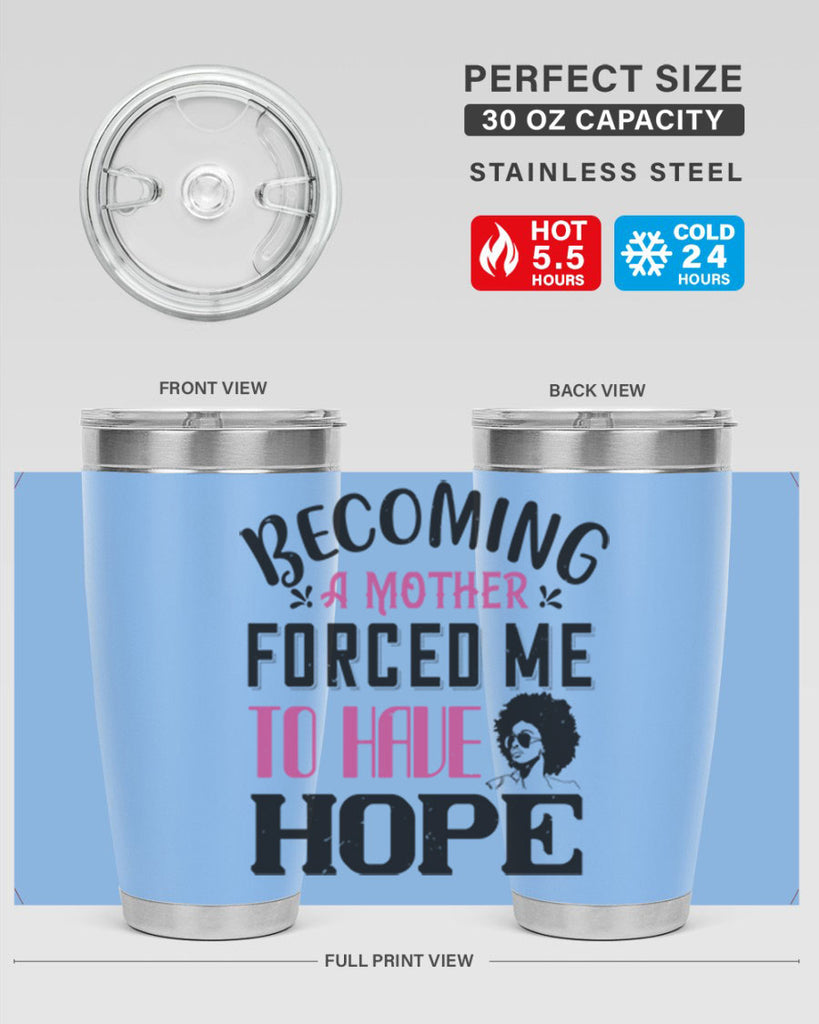 Becoming a mother forced me to have hope Style 37#- afro- Tumbler