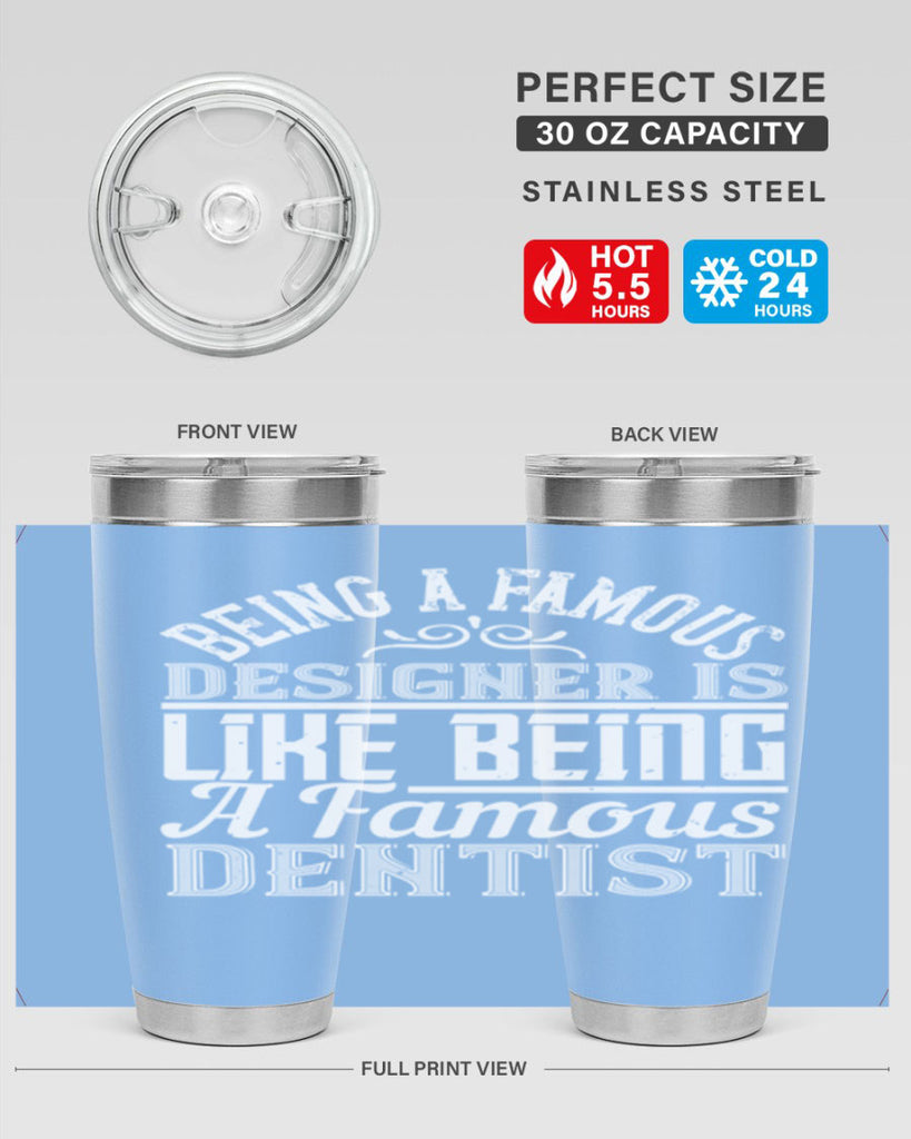 Being a famous designer is like being a famous dentist Style 46#- architect- tumbler