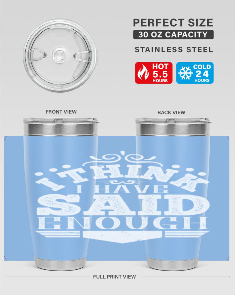 I think I have said enough Style 32#- architect- tumbler
