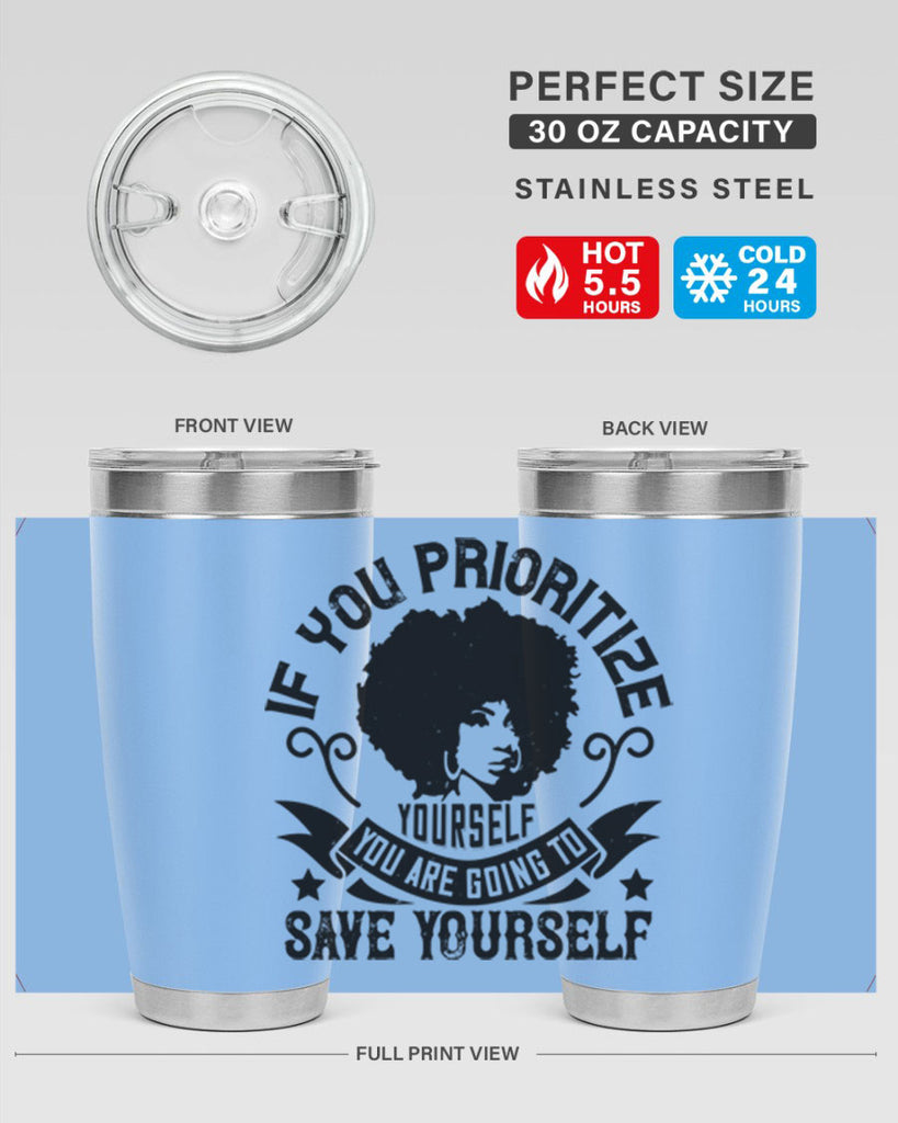 If you prioritize yourself you are going to save yourself Style 21#- afro- Tumbler