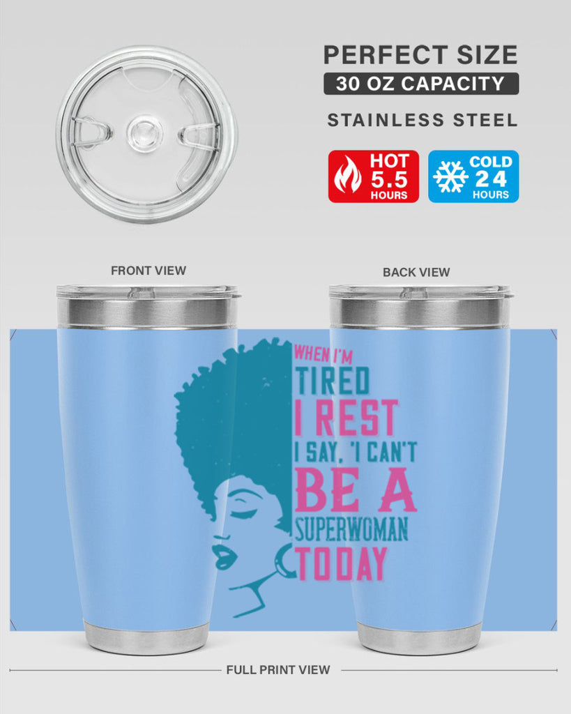 When Im tired I rest I say I cant be a superwoman today Style 11#- afro- Tumbler