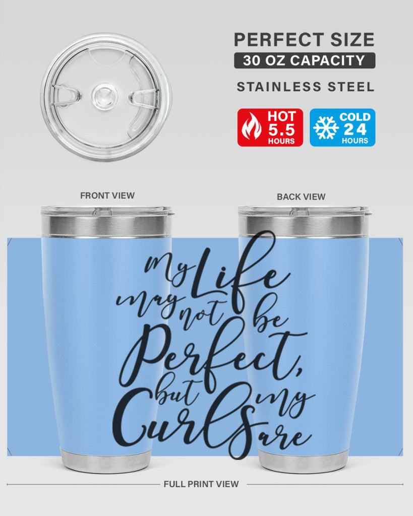 my life may not be perfect but my curls are Style 18#- women-girls- Tumbler