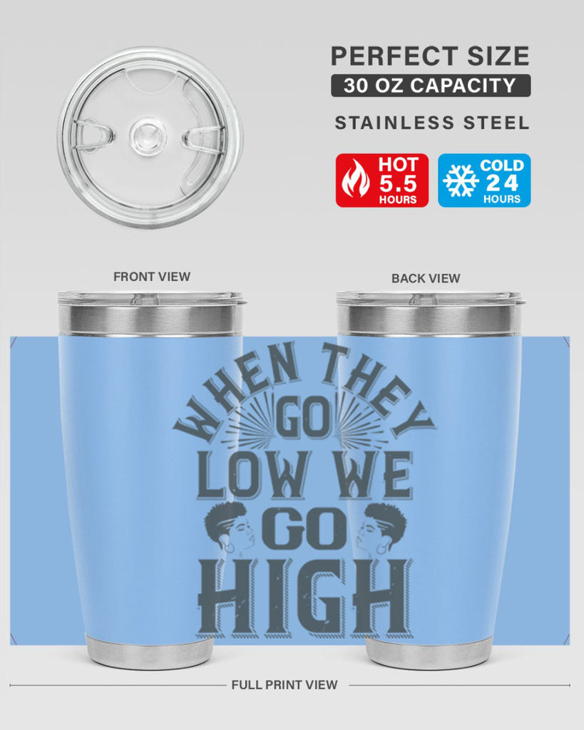 when they go low we go high Style 1#- afro- Tumbler