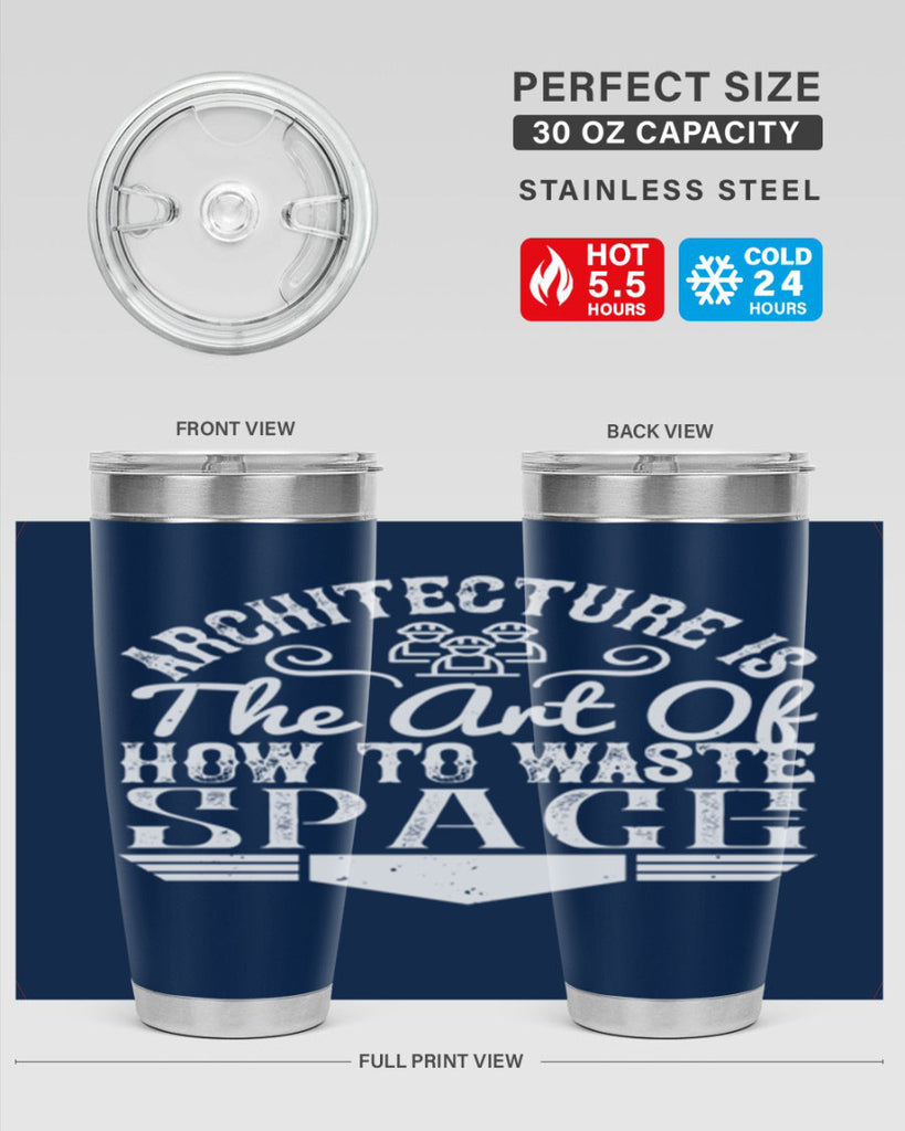 Architecture is the art of how to waste space Style 49#- architect- tumbler