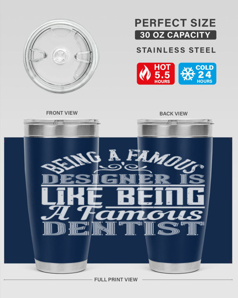 Being a famous designer is like being a famous dentist Style 46#- architect- tumbler