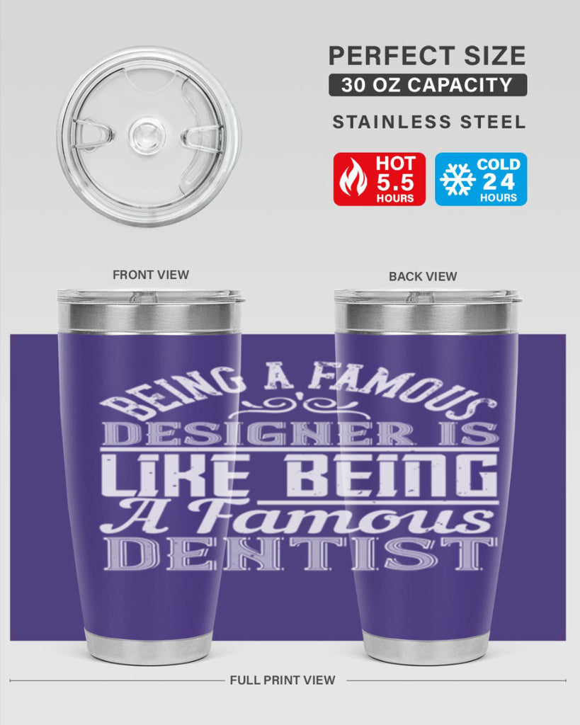 Being a famous designer is like being a famous dentist Style 46#- architect- tumbler