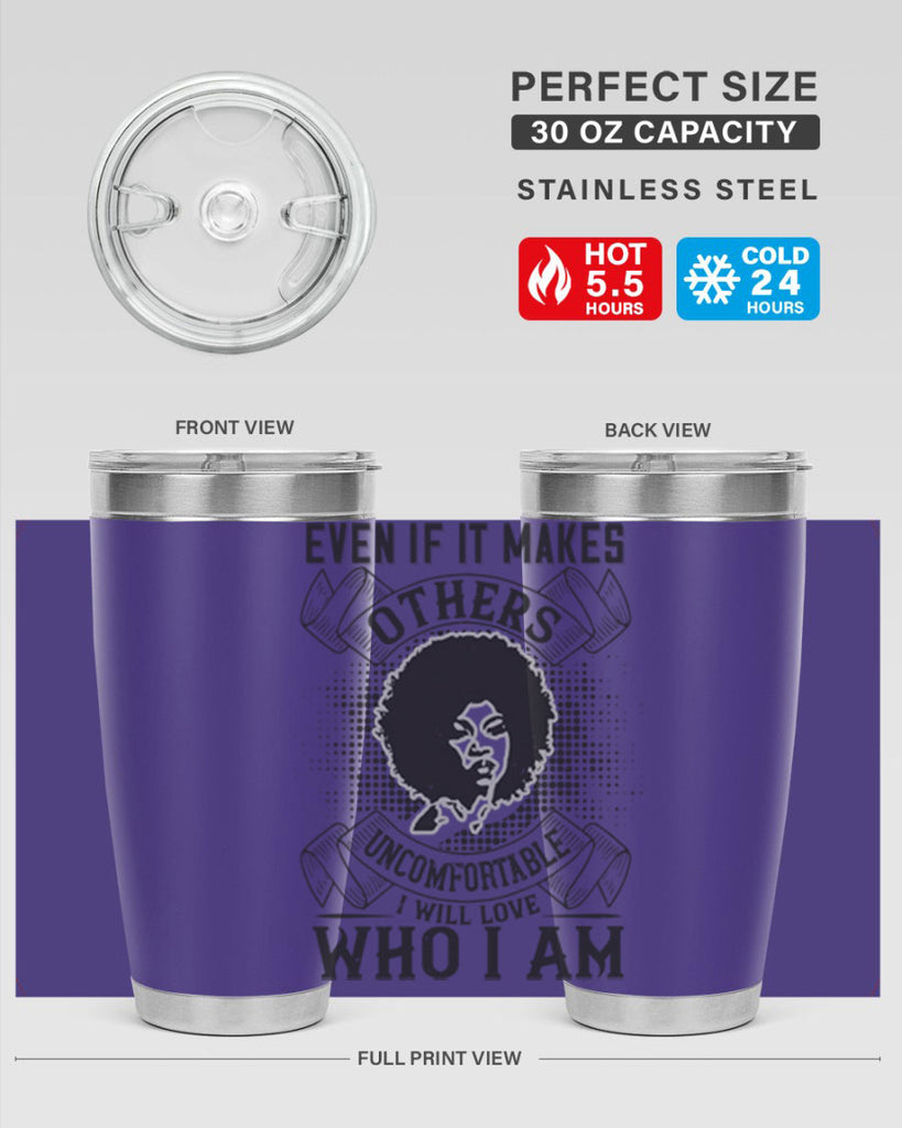 Even if it makes others uncomfortable I will love who I am Style 35#- afro- Tumbler