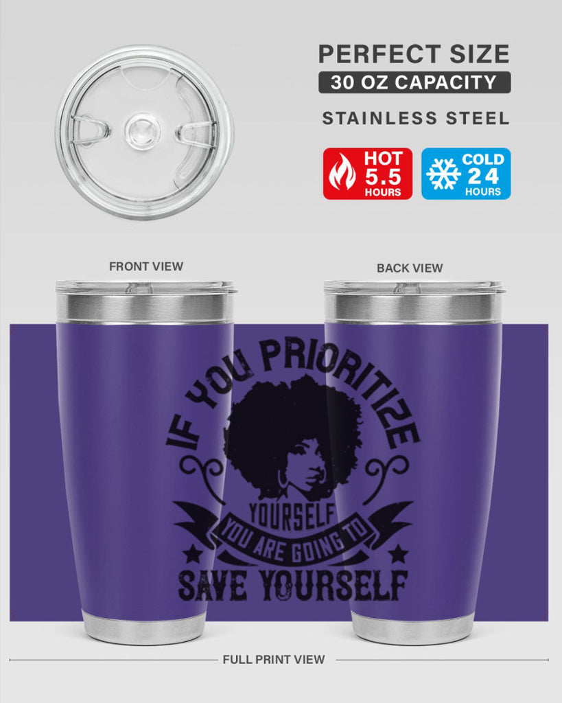 If you prioritize yourself you are going to save yourself Style 21#- afro- Tumbler