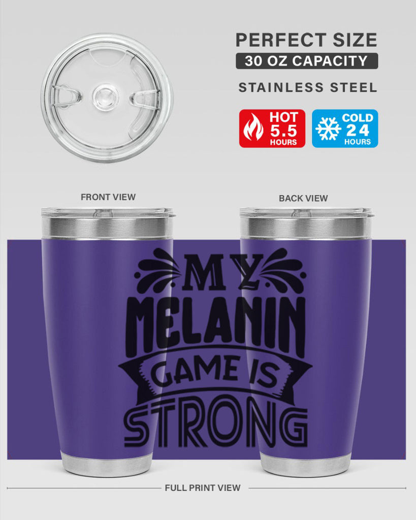My melanin game is strong Style 17#- women-girls- Tumbler