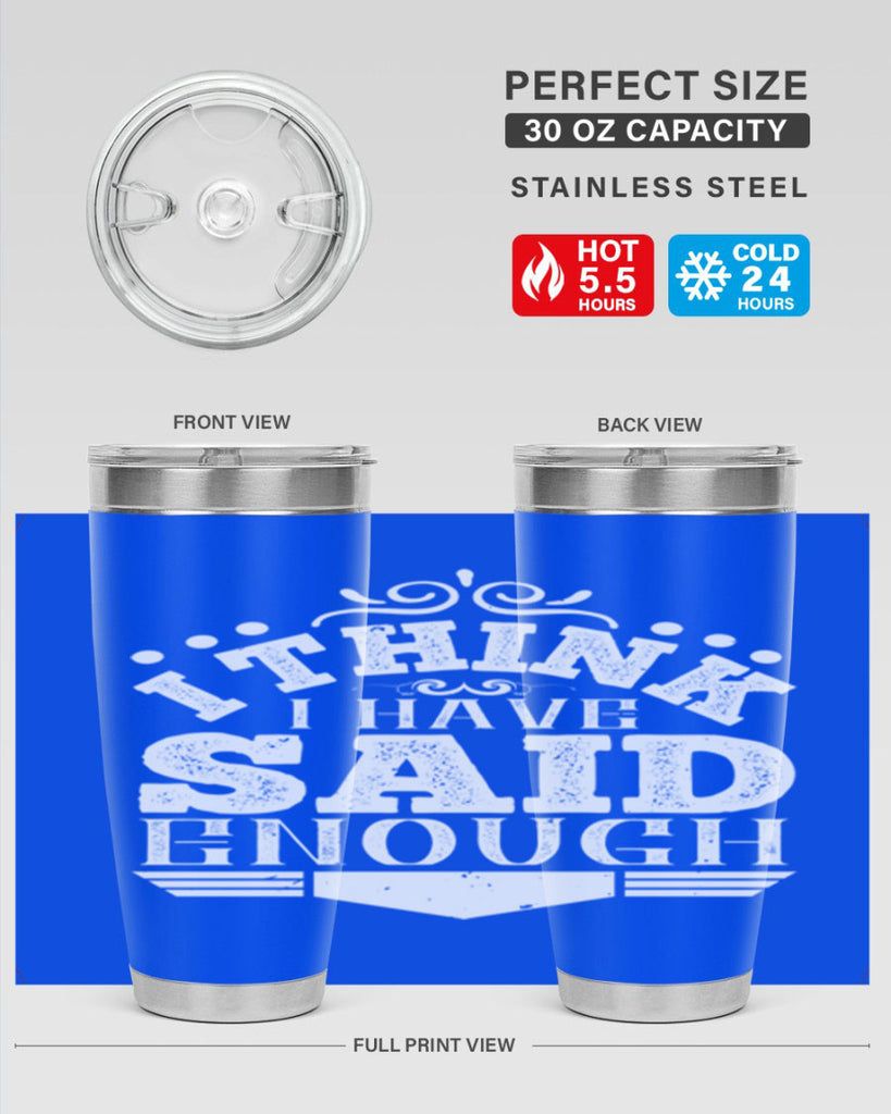 I think I have said enough Style 32#- architect- tumbler